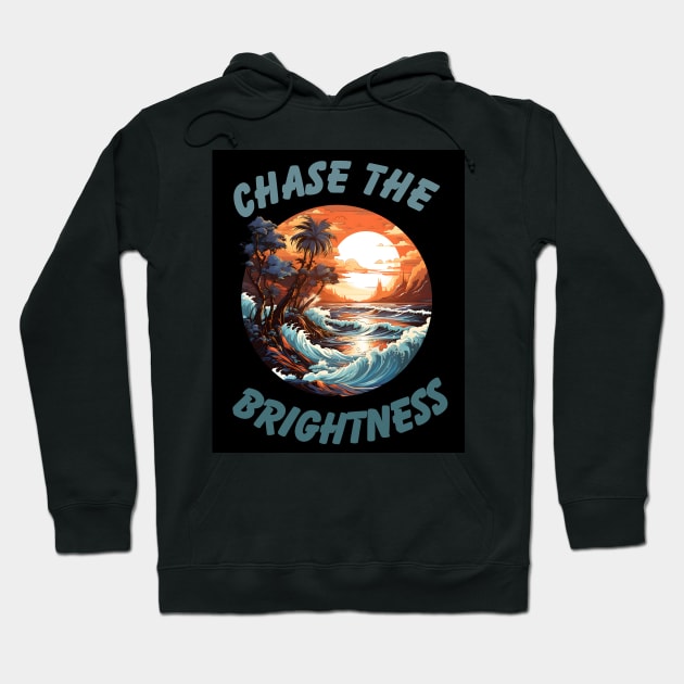 Chase the Brightness Hoodie by NedisDesign